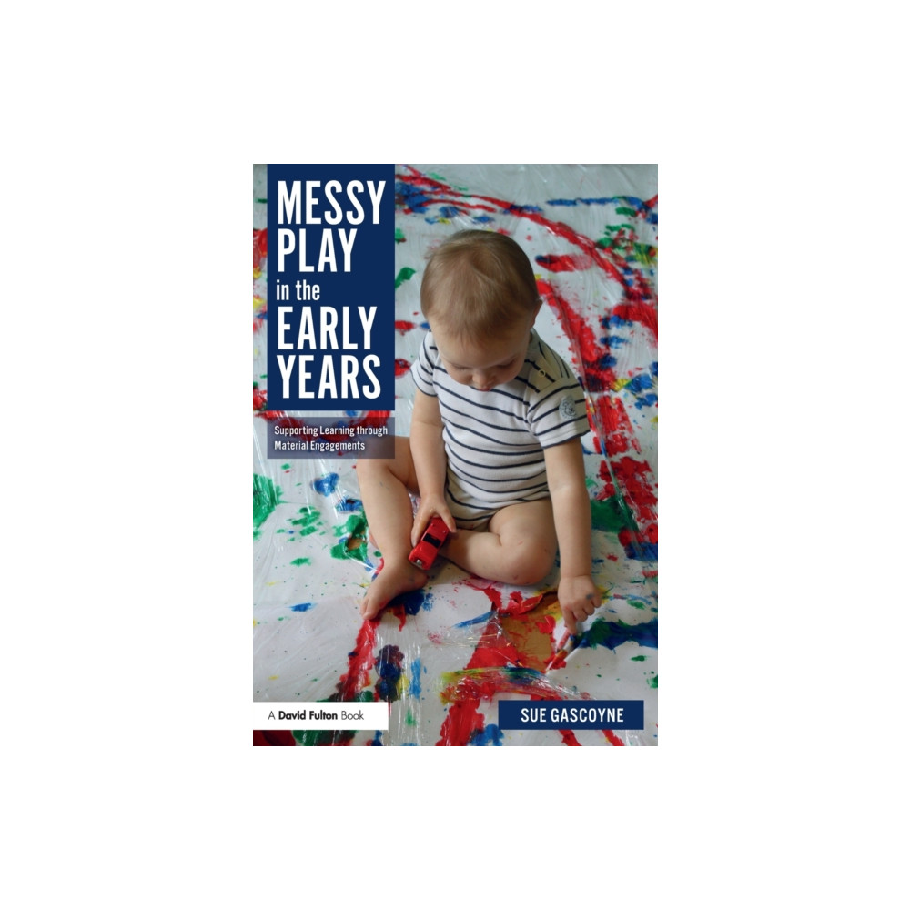 Messy Play in the Early Years (häftad, english) Taylor & francis inc