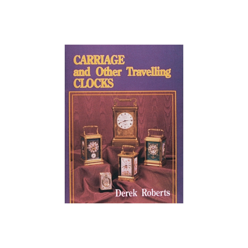 Carriage and Other Traveling Clocks (inbunden, english) Schiffer Publishing Ltd