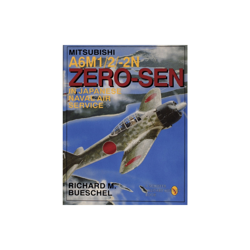 Mitsubishi A6M-1/2/2-N Zero-Sen of the Japanese Naval Air Service (häftad, english) Schiffer Publishing Ltd