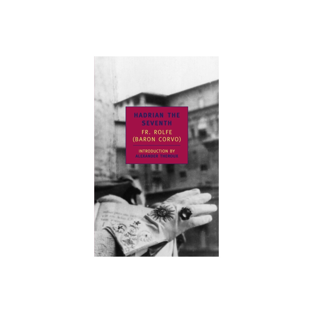 Hadrian The Seventh (häftad, english) The New York Review of Books, Inc
