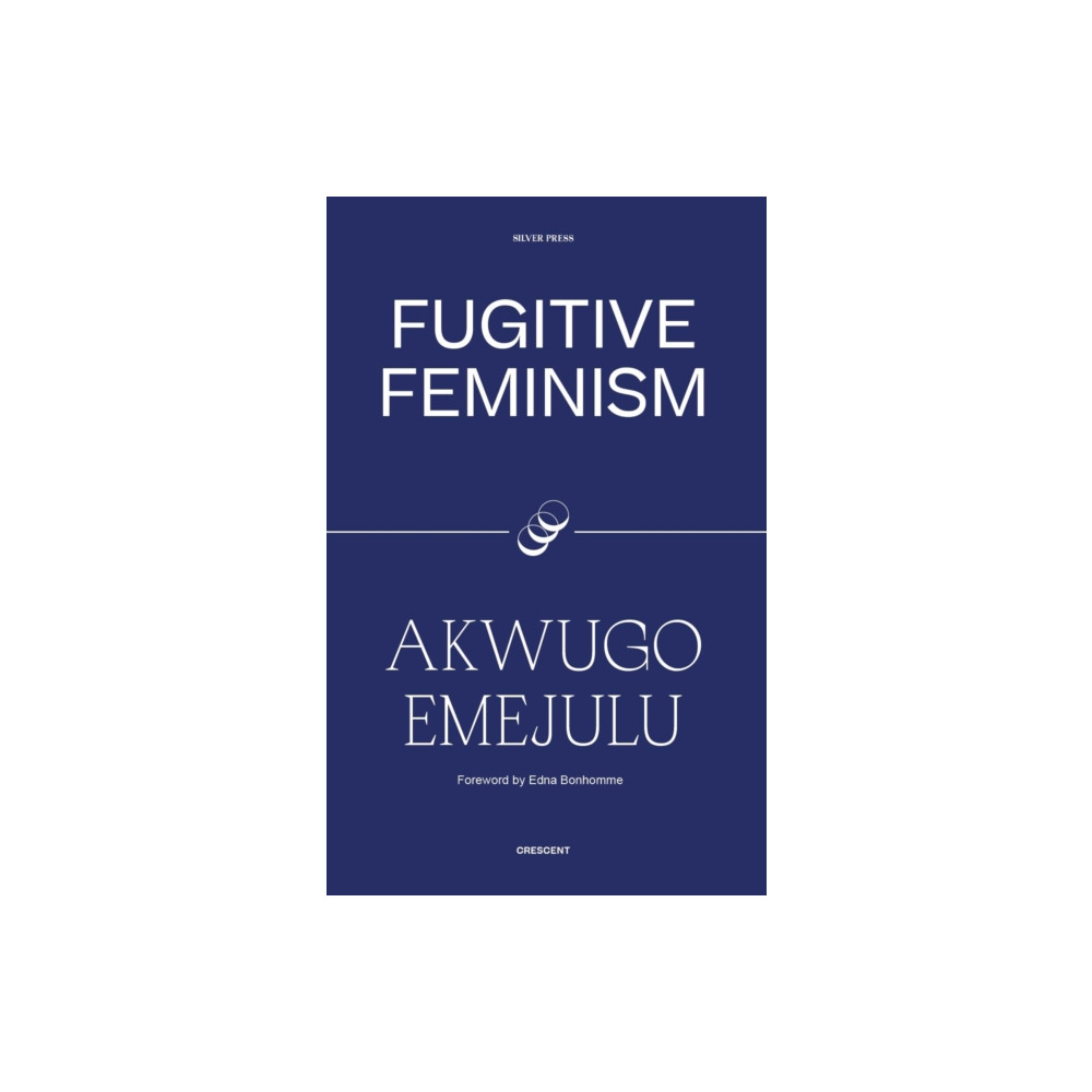 Fugitive Feminism (häftad, english) Silver Press