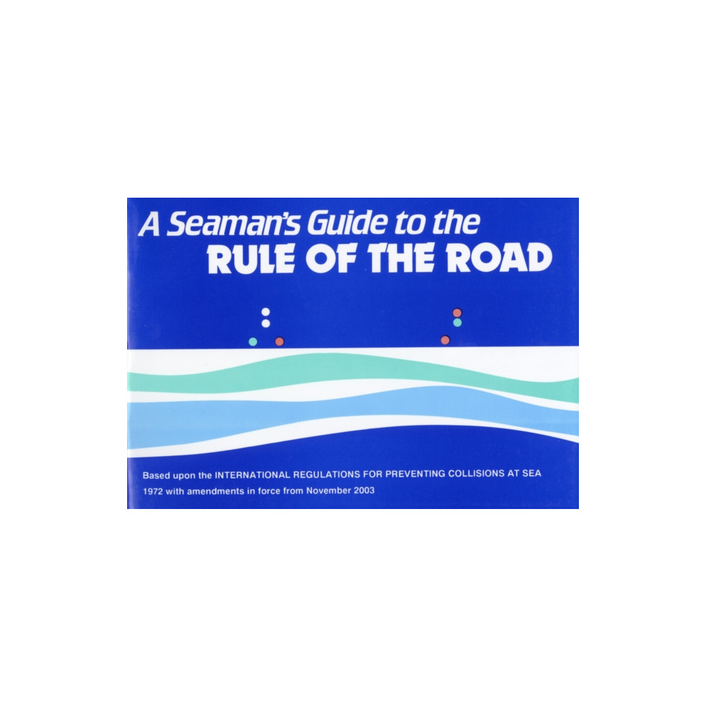 A Seaman's Guide to the Rule of the Road (häftad, eng)