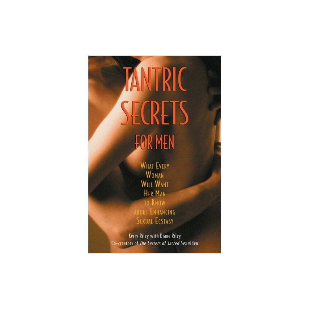 Tantric Secrets for Men (häftad, english) Inner Traditions Bear and Company