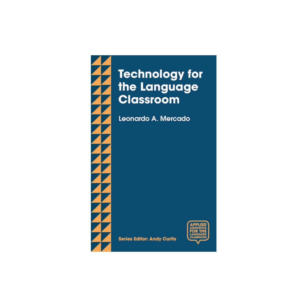 Technology for the Language Classroom (häftad, english) Bloomsbury Publishing PLC