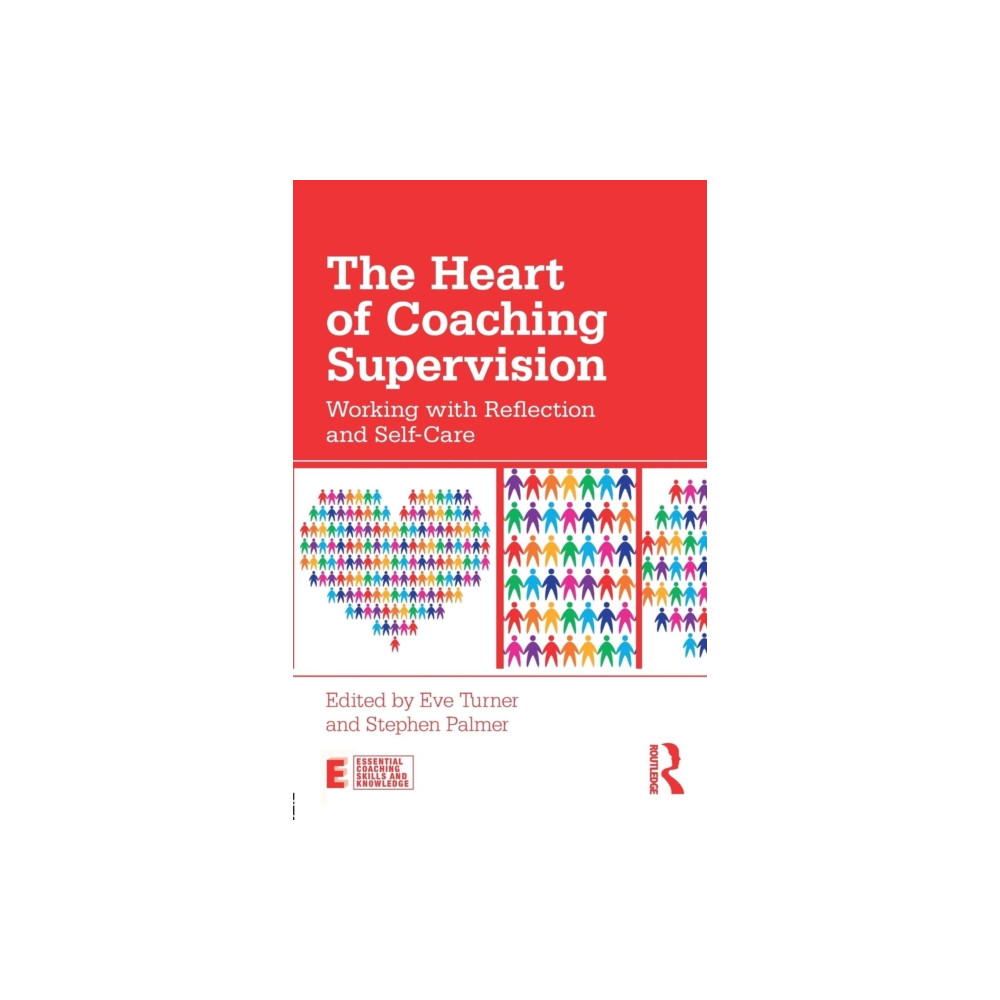 The Heart of Coaching Supervision (häftad, english) Taylor & francis ltd