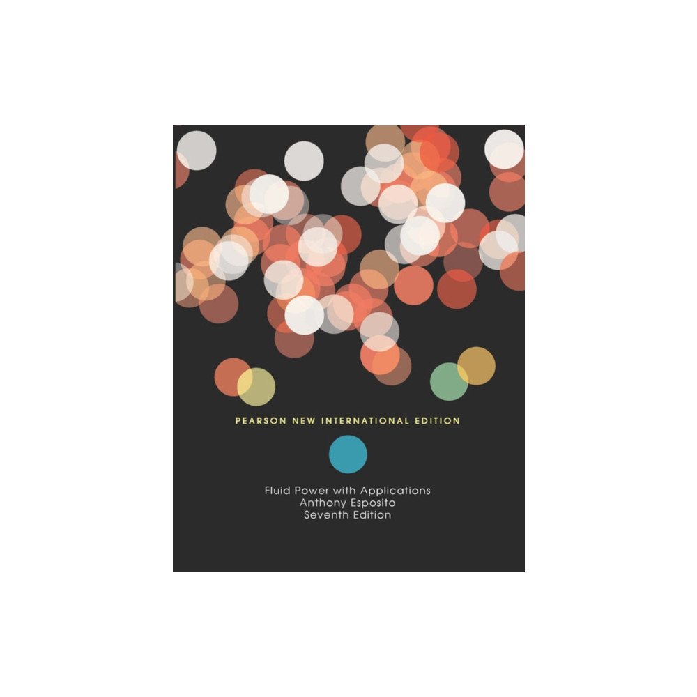 Fluid Power with Applications (häftad, english) Pearson Education Limited