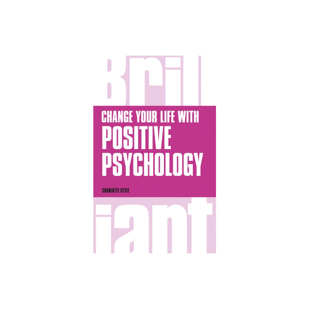 Change Your Life with Positive Psychology (häftad, english) Pearson Education Limited