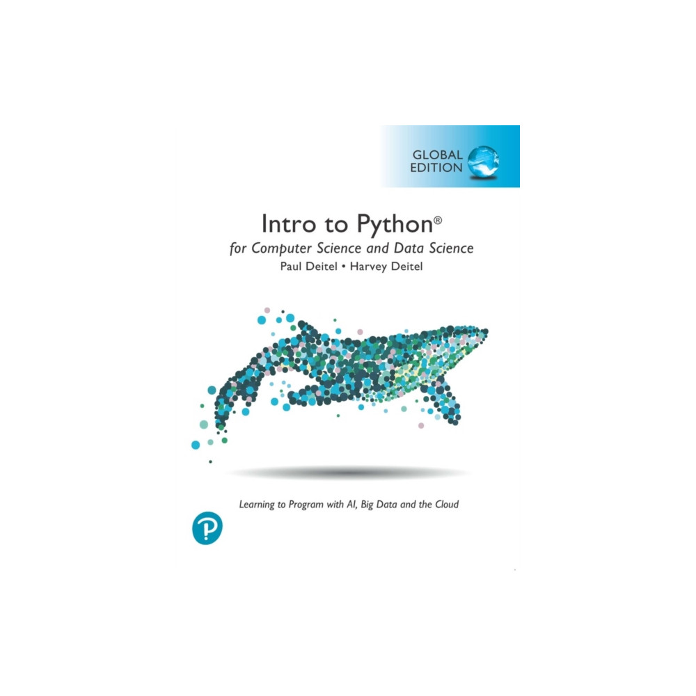 Intro to Python for Computer Science and Data Science: Learning to Program with AI, Big Data and The Cloud, Global Editi...