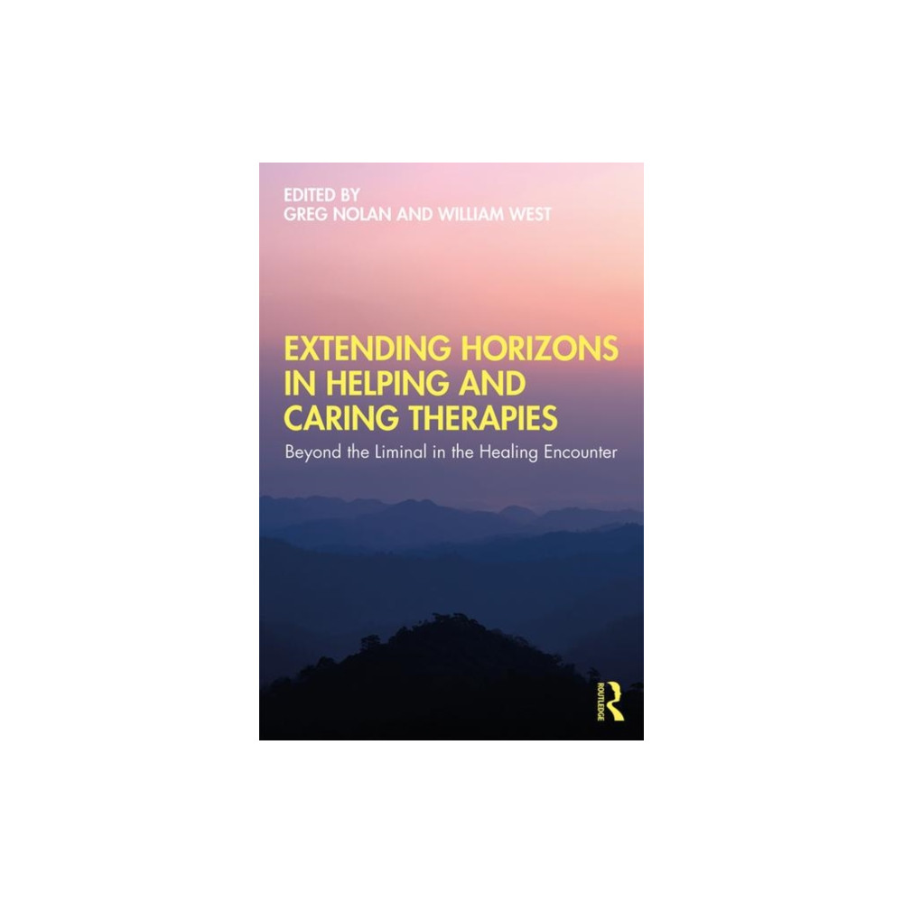 Extending Horizons in Helping and Caring Therapies (häftad, english) Taylor & francis ltd