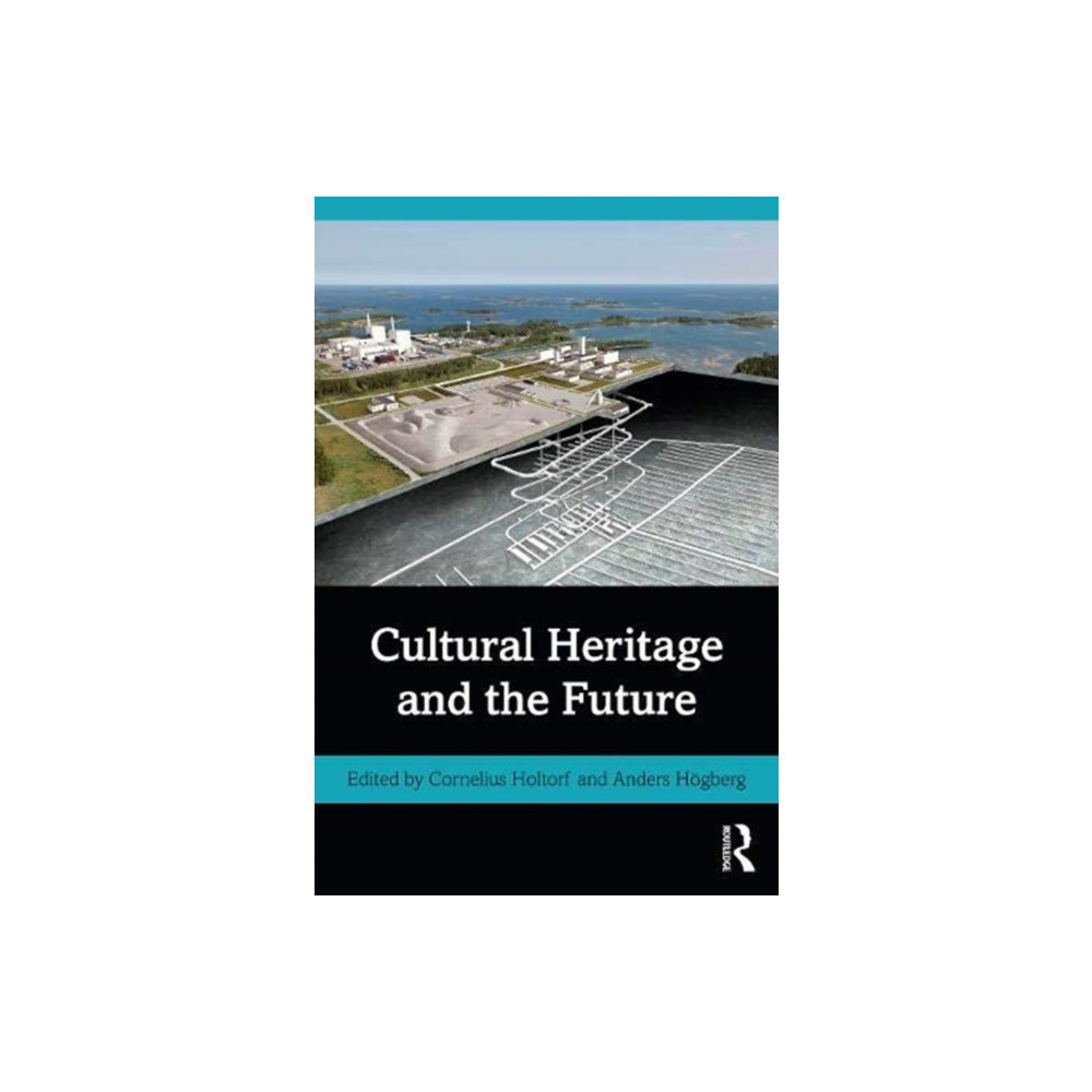 Cultural Heritage and the Future (häftad, english) Taylor & francis ltd