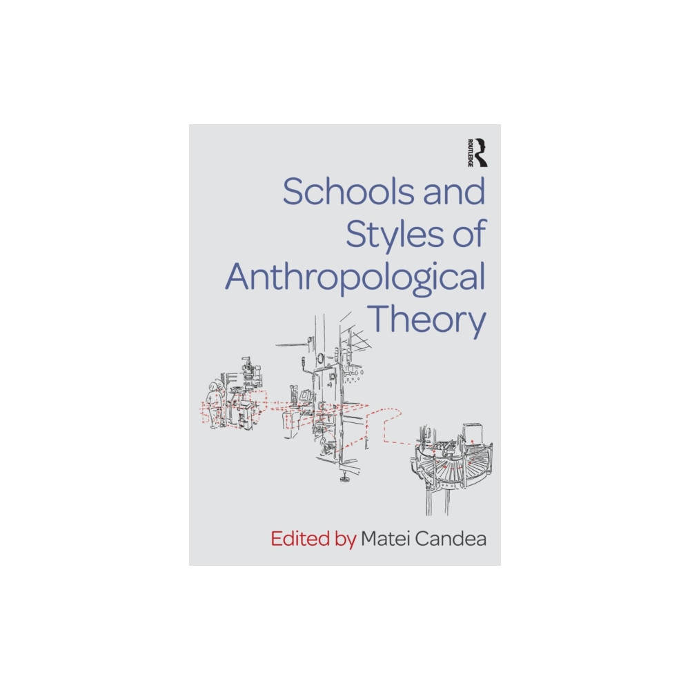 Schools and Styles of Anthropological Theory (häftad, english) Taylor & francis ltd