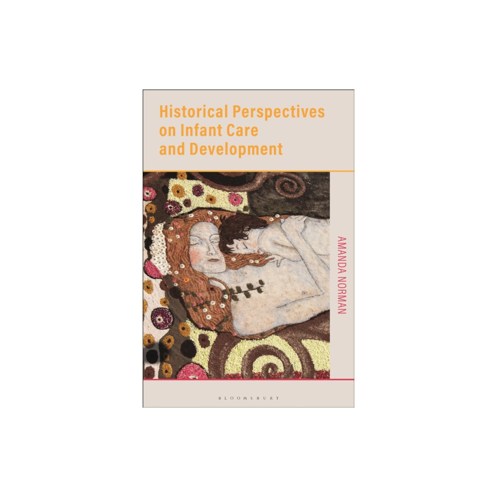 Historical Perspectives on Infant Care and Development (häftad, english) Bloomsbury Publishing PLC