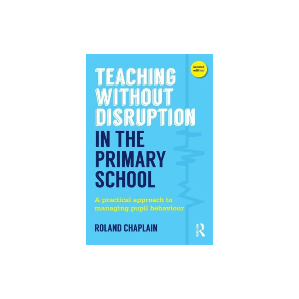 Teaching Without Disruption in the Primary School (häftad, english) Taylor & francis ltd