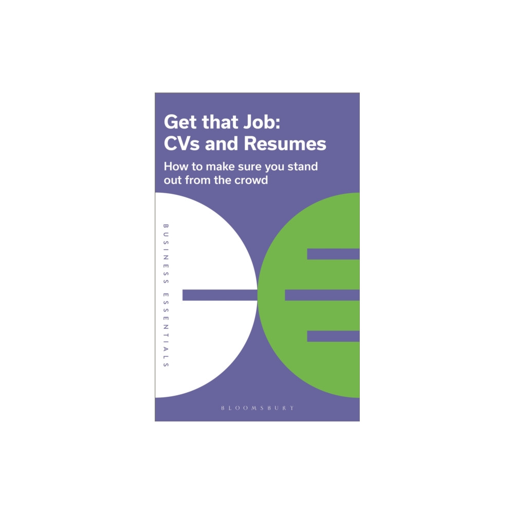 Get That Job: CVs and Resumes (häftad, english) Bloomsbury Publishing PLC