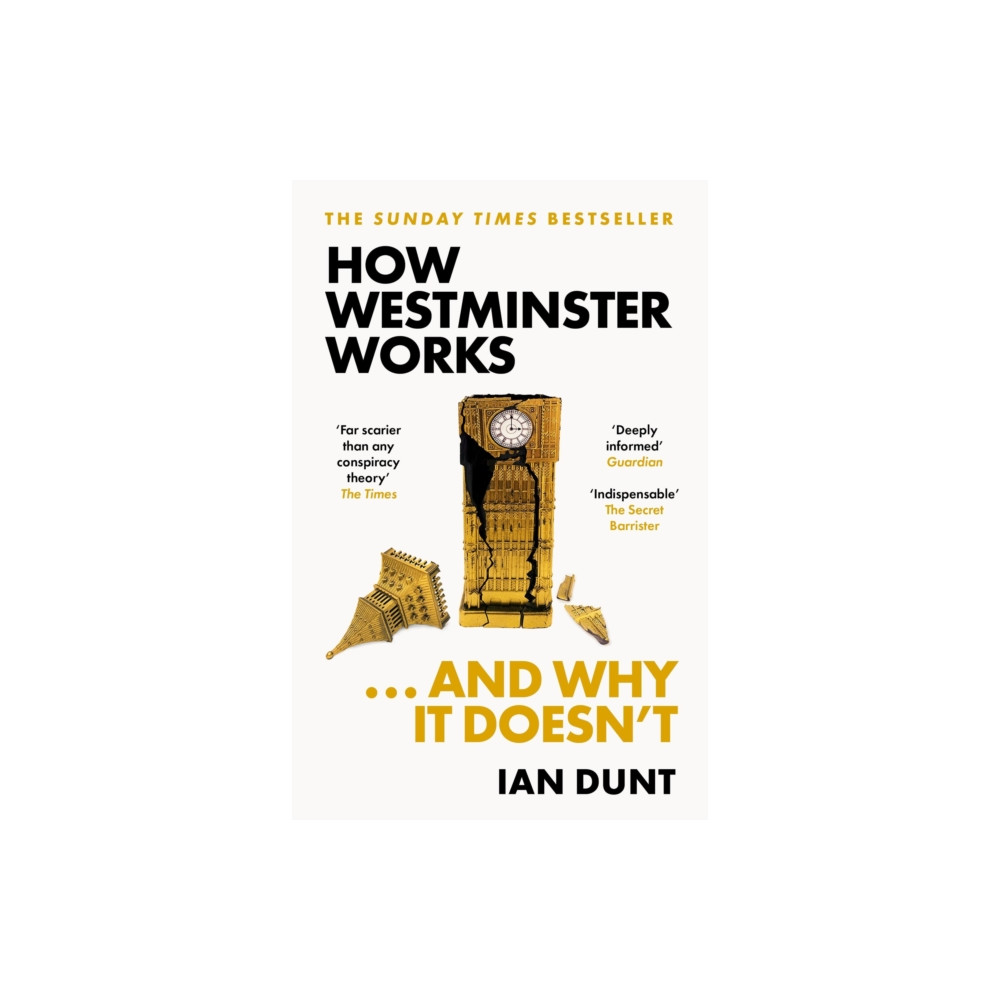 How Westminster Works . . . and Why It Doesn't (häftad, eng)