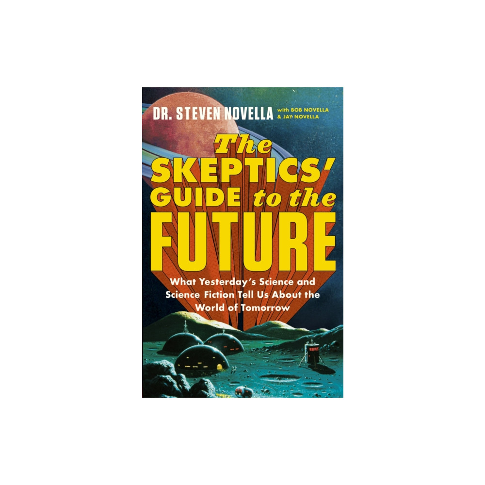 The Skeptics' Guide to the Future (inbunden, eng)