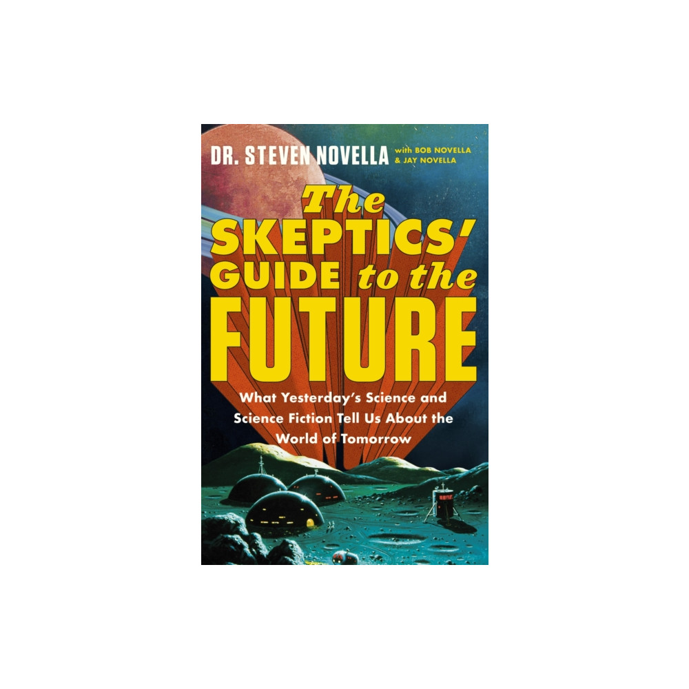 The Skeptics' Guide to the Future (häftad, english) Hodder & Stoughton