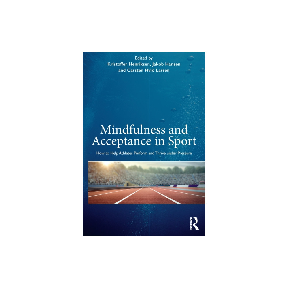 Mindfulness and Acceptance in Sport (häftad, english) Taylor & francis ltd