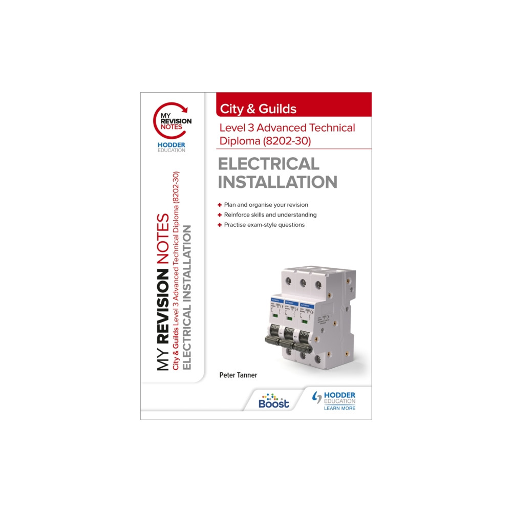 My Revision Notes: City & Guilds Level 3 Advanced Technical Diploma in Electrical Installation (8202-30) (häftad, english) Hodder Education