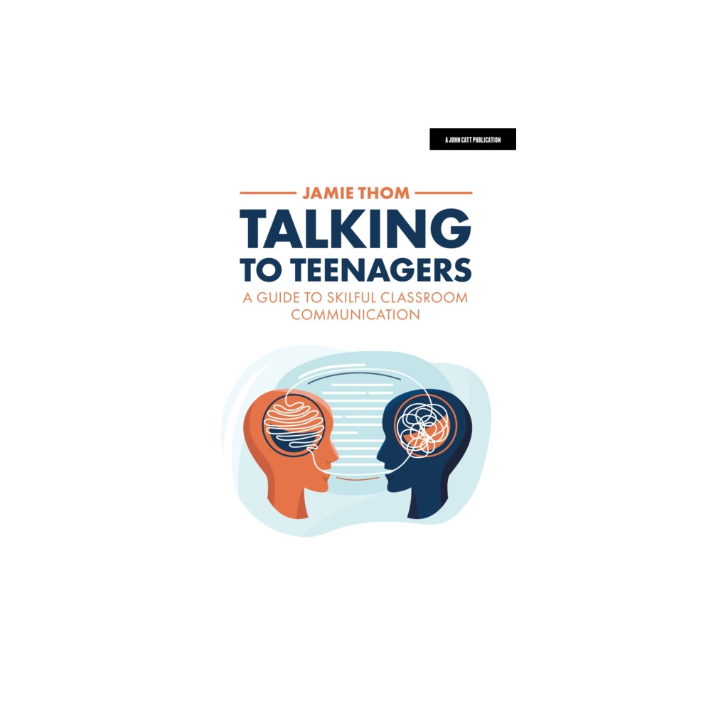 Talking to Teenagers: A guide to skilful classroom communication (häftad, eng)