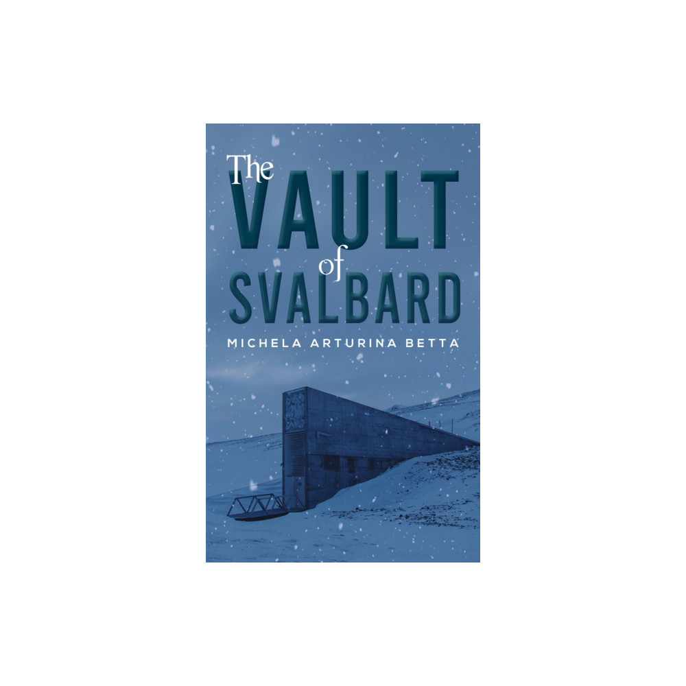 The Vault of Svalbard (häftad, english) Austin Macauley Publishers
