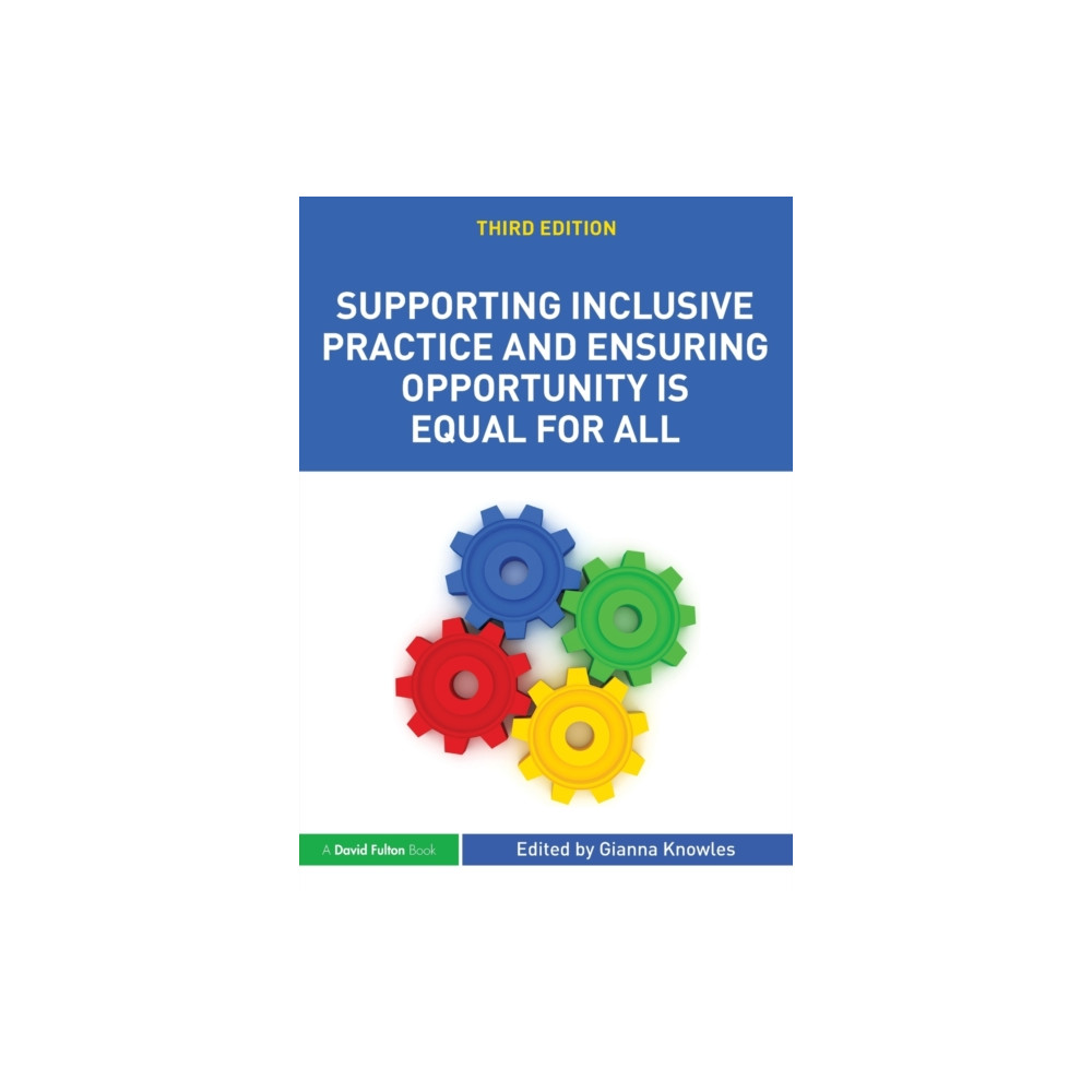 Supporting Inclusive Practice and Ensuring Opportunity is Equal for All (häftad, english) Taylor & francis ltd
