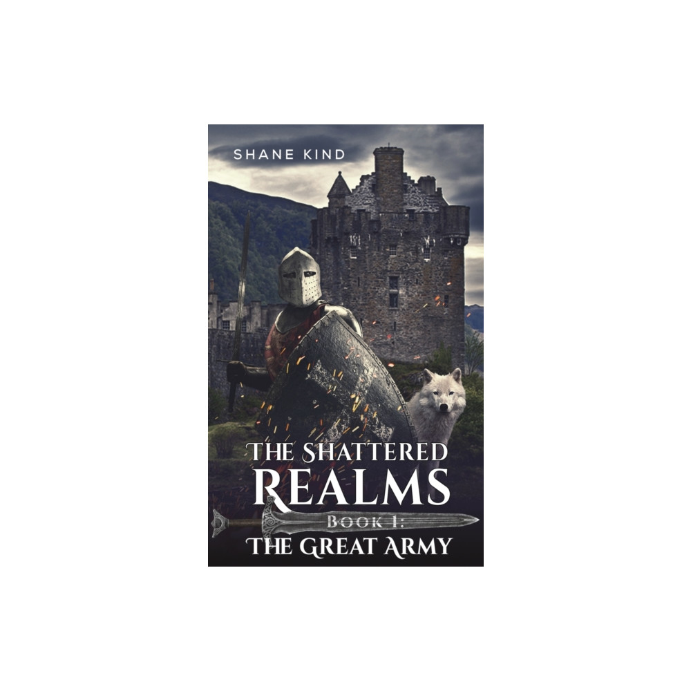 Austin Macauley Publishers The Shattered Realms Book 1: The Great Army (häftad, eng)