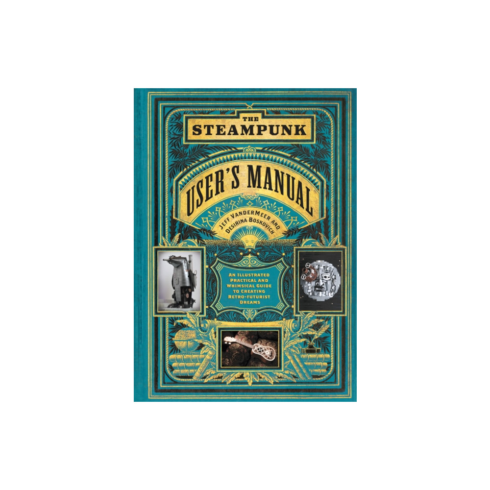The Steampunk User's Manual (inbunden, english) Abrams