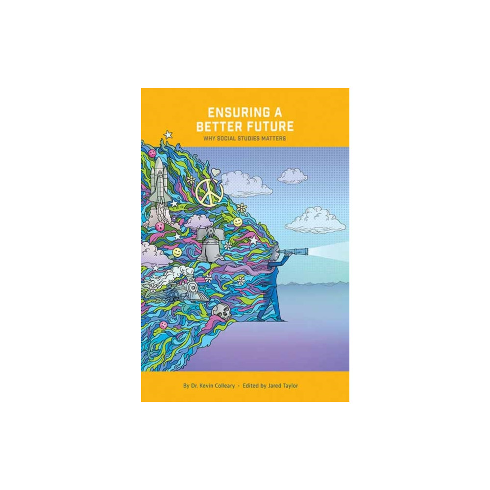 Ensuring a Better Future: Why Social Studies Matters (häftad, english) Gibbs M. Smith Inc
