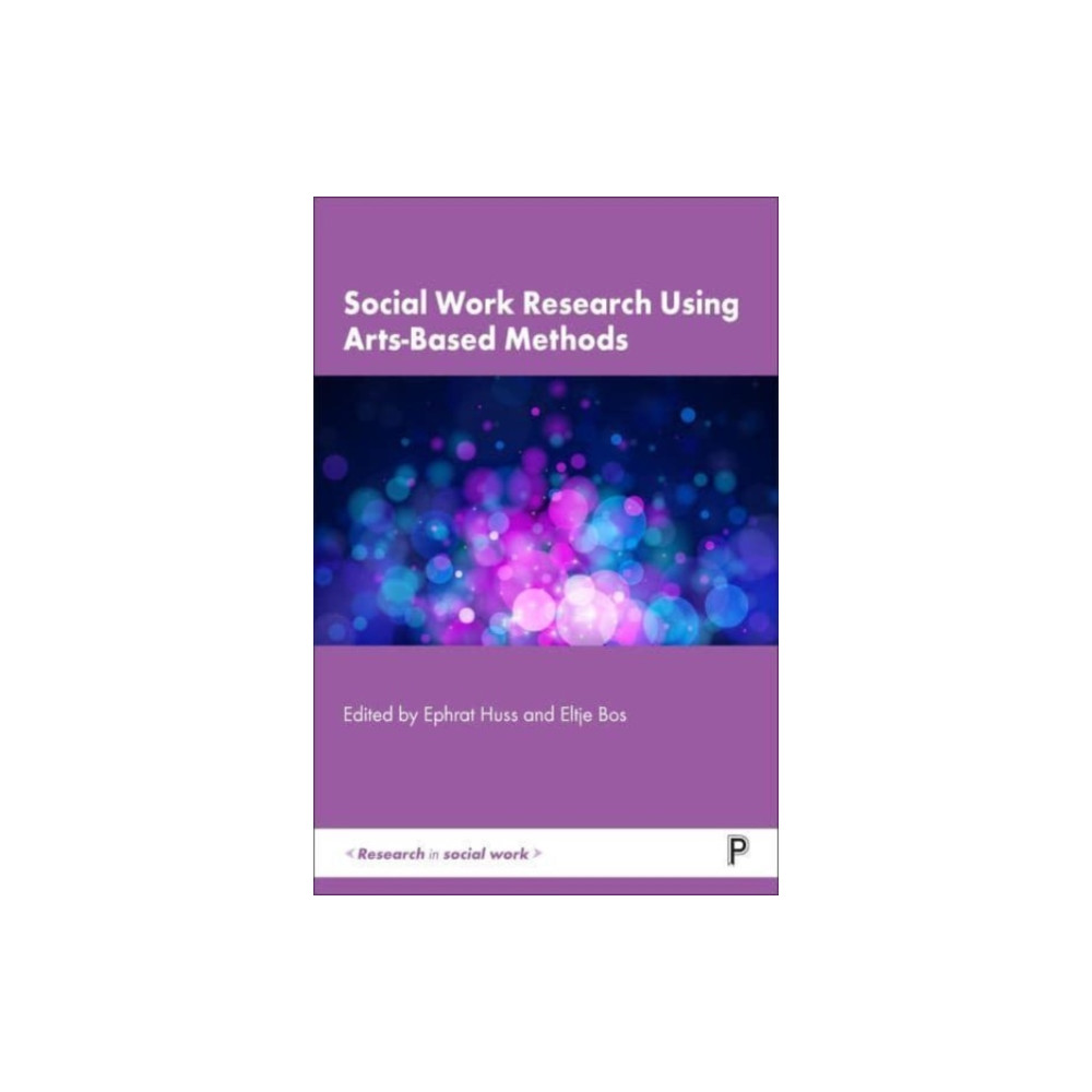 Social Work Research Using Arts-Based Methods (häftad, english) Bristol University Press