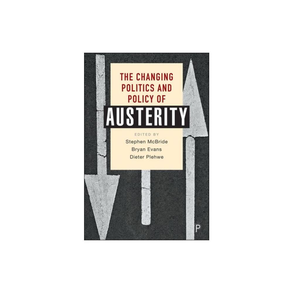 The Changing Politics and Policy of Austerity (inbunden, english) Bristol University Press