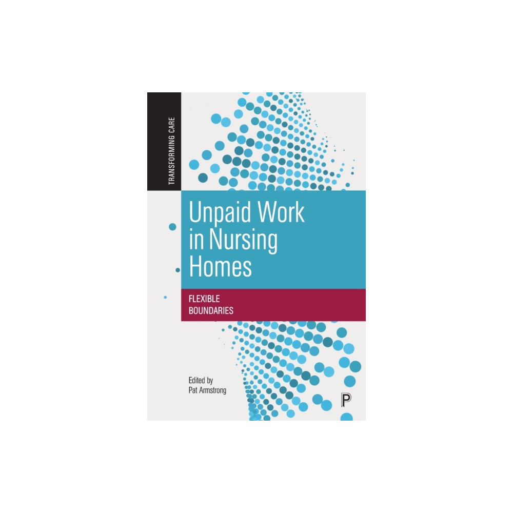 Unpaid Work in Nursing Homes – Flexible Boundaries (häftad, eng)