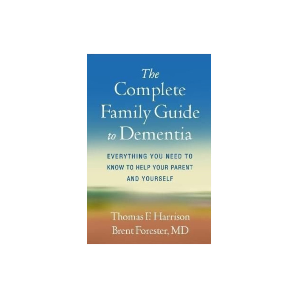 The Complete Family Guide to Dementia (häftad, english) Guilford Publications