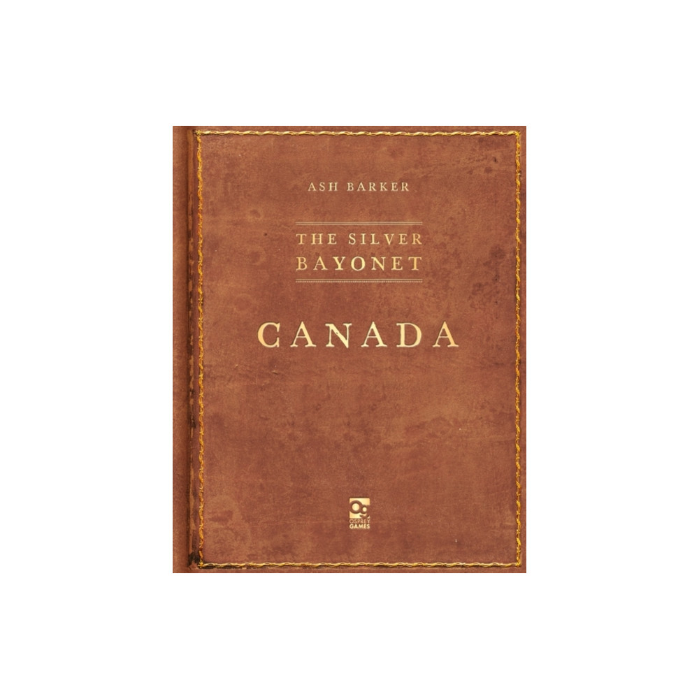The Silver Bayonet: Canada (häftad, english) Bloomsbury Publishing PLC