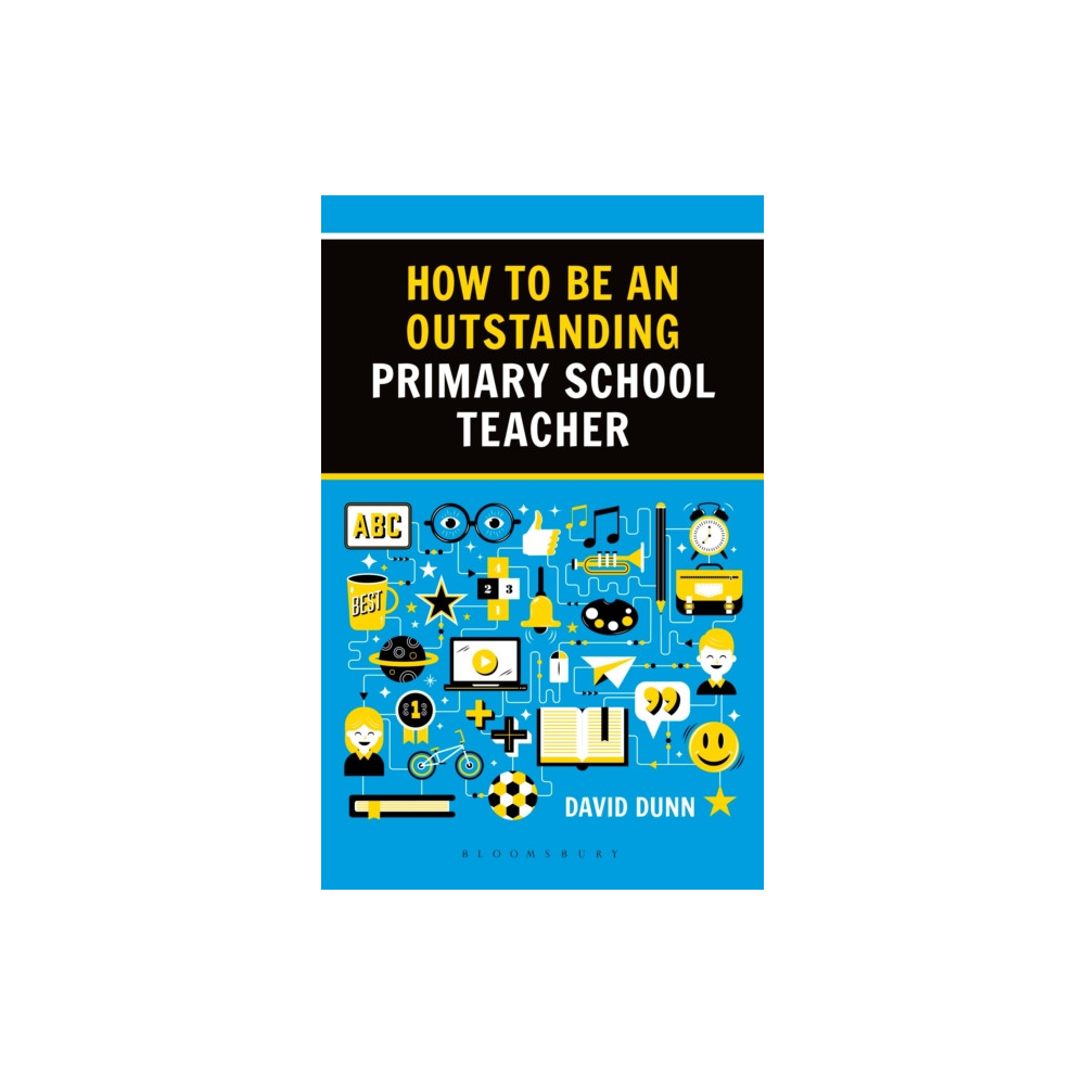 How to be an Outstanding Primary School Teacher 2nd edition (häftad, english) Bloomsbury Publishing PLC