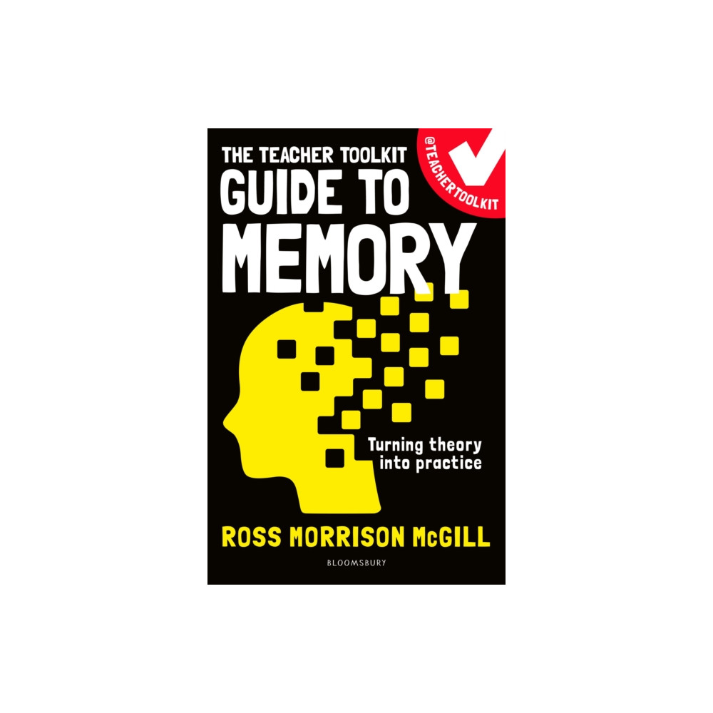 The Teacher Toolkit Guide to Memory (häftad, english) Bloomsbury Publishing PLC