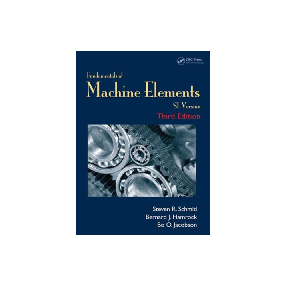 Fundamentals of Machine Elements (häftad, english) Taylor & francis inc