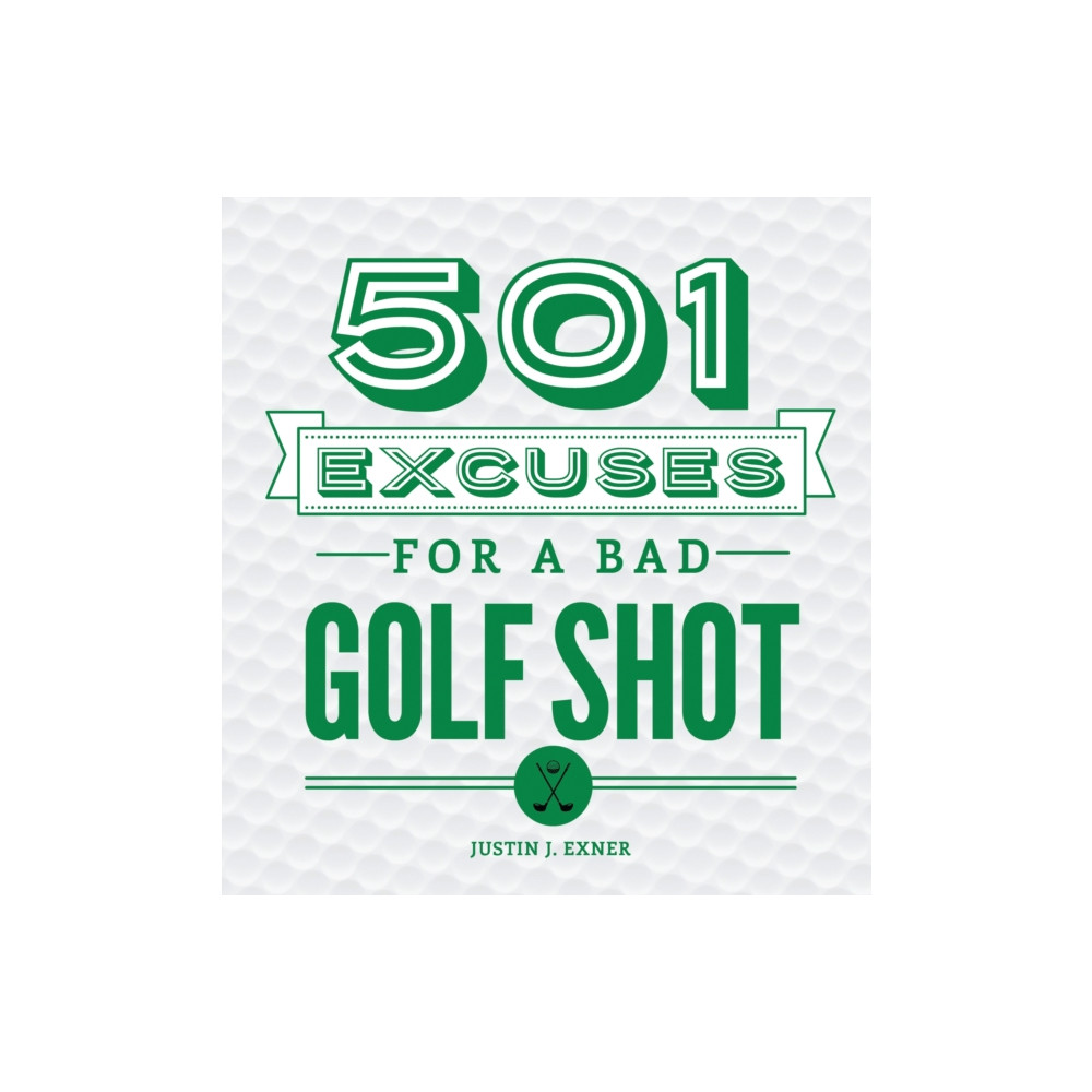 501 Excuses for a Bad Golf Shot (inbunden, english) Sourcebooks, Inc