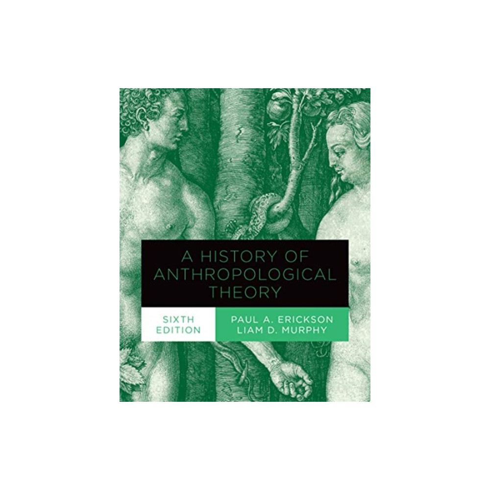 A History of Anthropological Theory, Sixth Edition (häftad, eng)