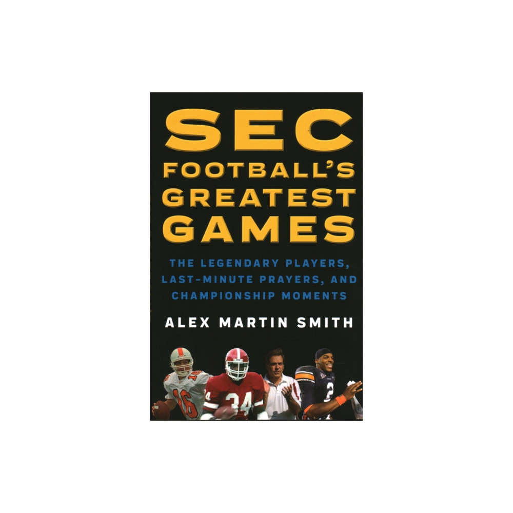 SEC Football's Greatest Games (häftad, english) Rowman & littlefield