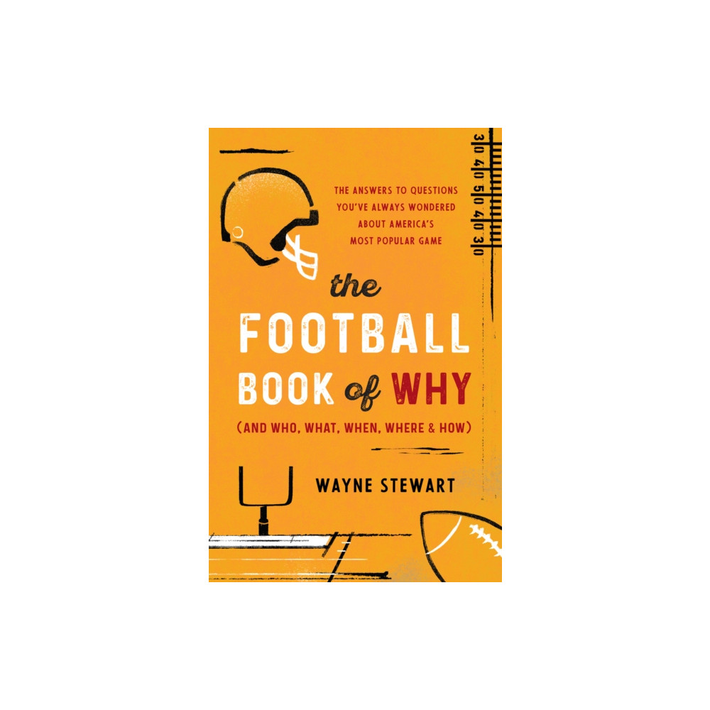 The Football Book of Why (and Who, What, When, Where, and How) (häftad, english) Rowman & littlefield