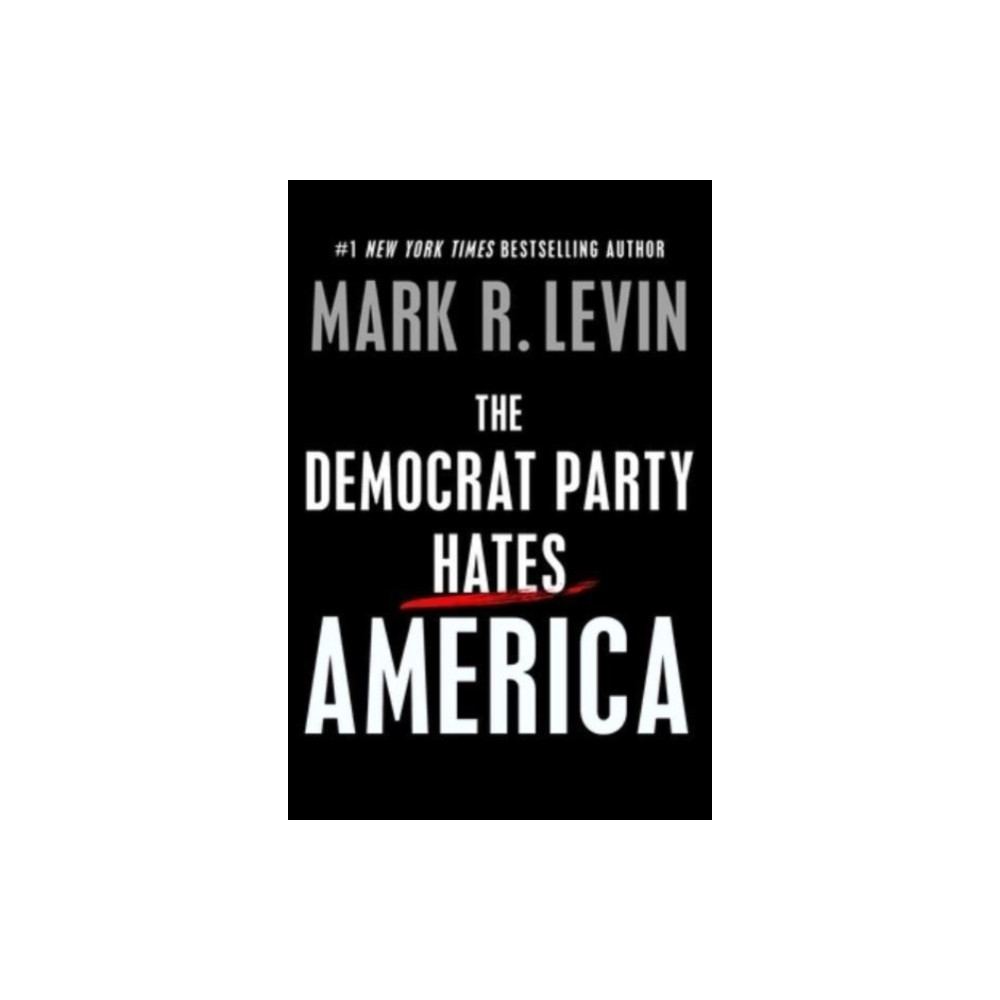 The Democrat Party Hates America (inbunden, eng)