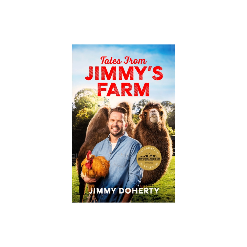 Headline Publishing Group Tales from Jimmy's Farm: A heartwarming celebration of nature, the changing seasons and a hugely popular wildlife park -...