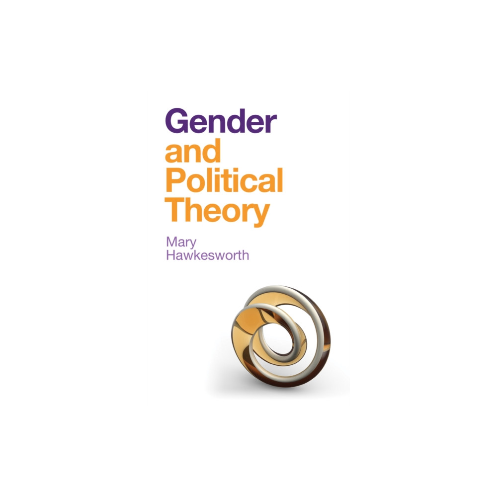 Gender and Political Theory (inbunden, english) John Wiley And Sons Ltd