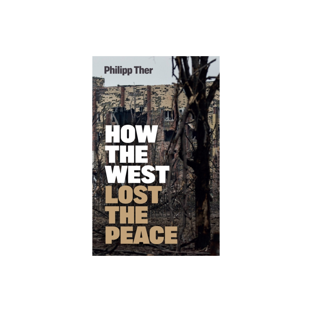 How the West Lost the Peace (häftad, english) John Wiley And Sons Ltd
