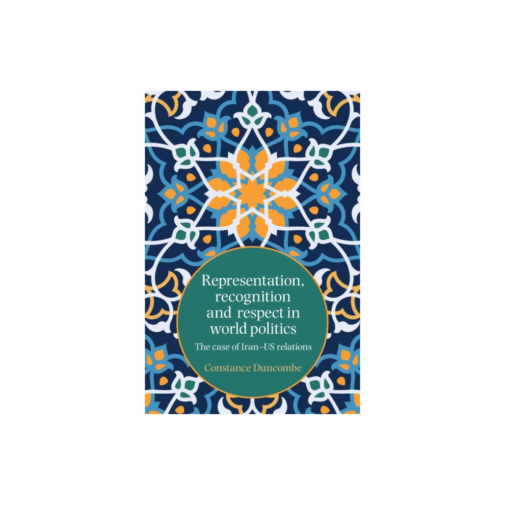 Representation, Recognition and Respect in World Politics (häftad, english) Manchester university press