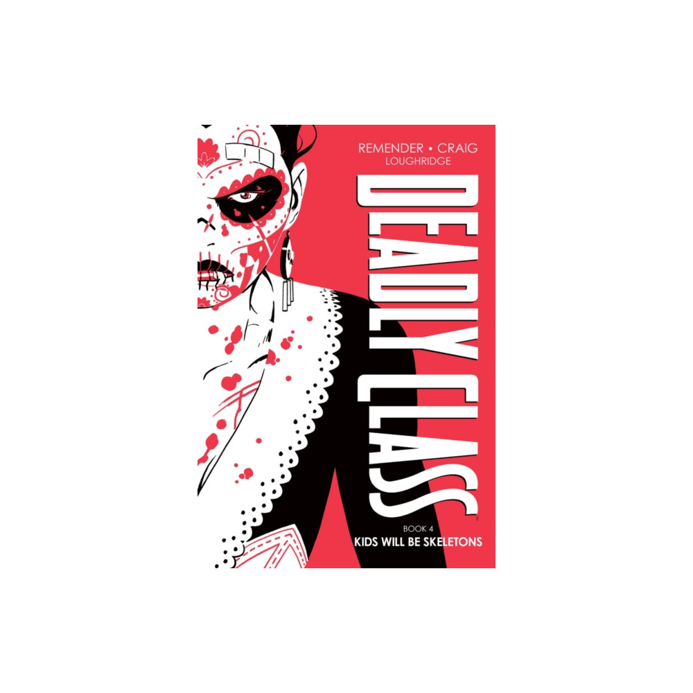 Deadly Class Deluxe Edition, Book 4: Kids Will Be Skeletons (inbunden, english) Image Comics