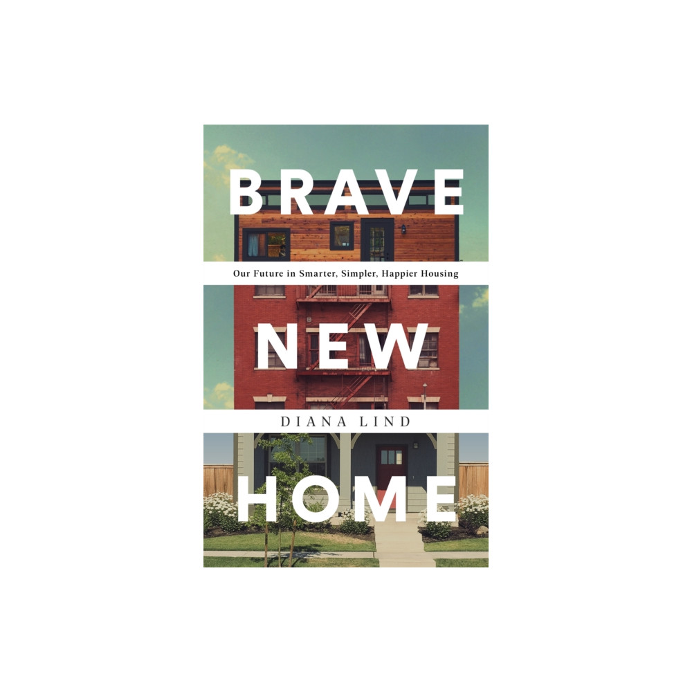Brave New Home (inbunden, english) PublicAffairs,U.S.