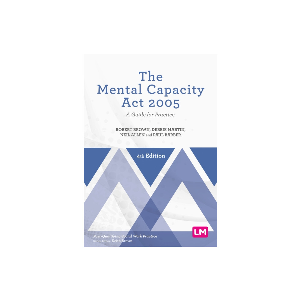 The Mental Capacity Act 2005 (häftad, english) Sage Publications Ltd