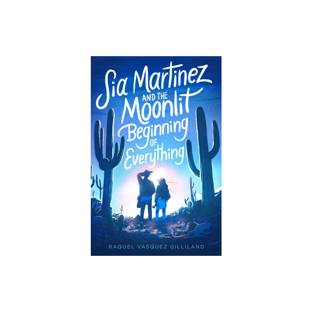 Sia Martinez and the Moonlit Beginning of Everything (häftad, english) Simon & Schuster Books for Young Readers